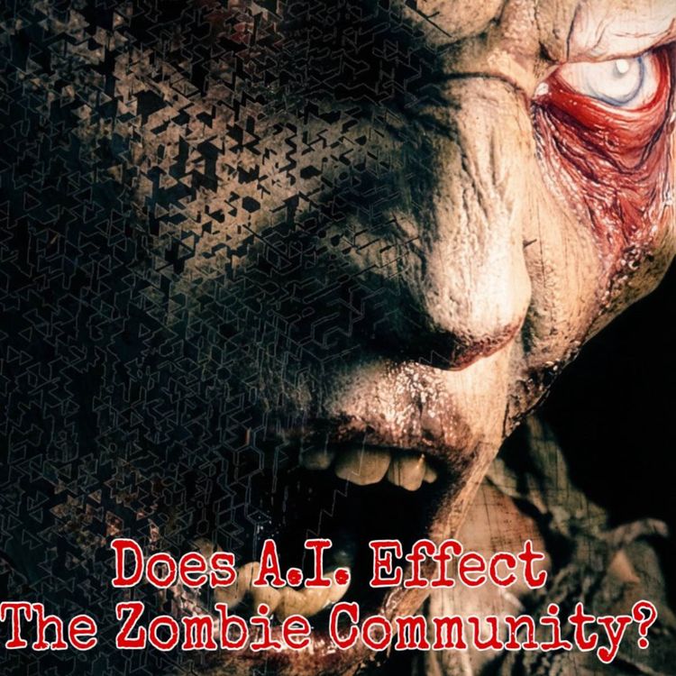 cover art for Does A.I. Effect The Zombie Community?