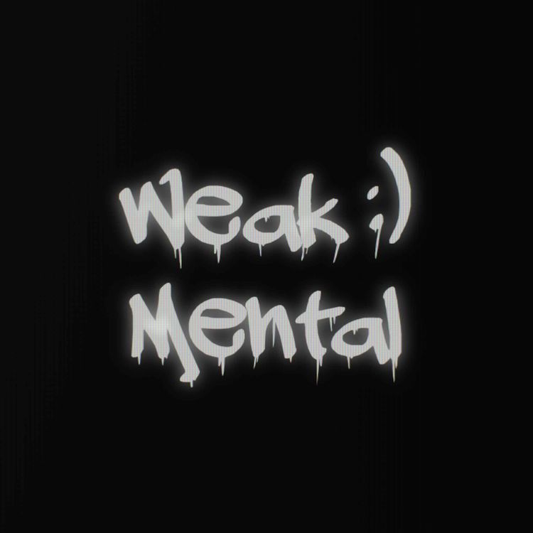 cover art for Weak Mental Episode 2
