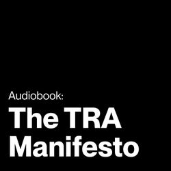 cover art for Audiobook: The TRA Manifesto