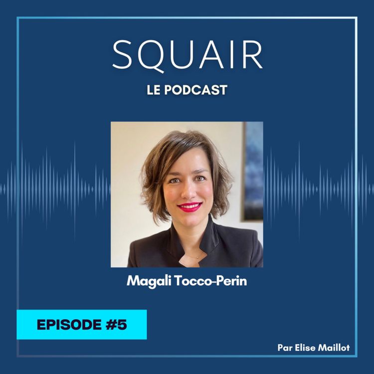 cover art for #5 - Magali Tocco-Perin : "Squair m'a permis d'être plus épanouie au quotidien"