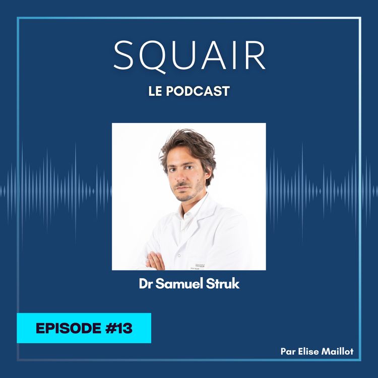 cover art for #13 - Dr Samuel Struk : "Beaucoup de patientes pensent que la reconstruction mammaire est de la chirurgie esthétique et donc, que c’est payant : c’est faux"