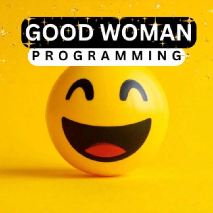 cover art for Good Woman Programming: Why You Tolerate Emotional Neglect