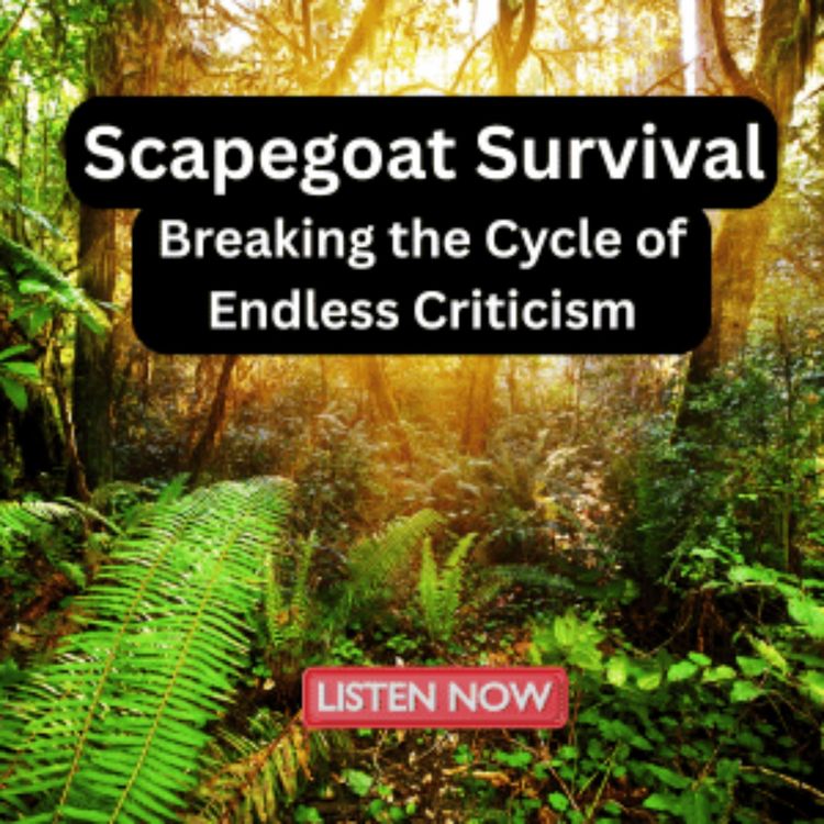 cover art for Scapegoat Survival: Breaking the Cycle of Endless Criticism