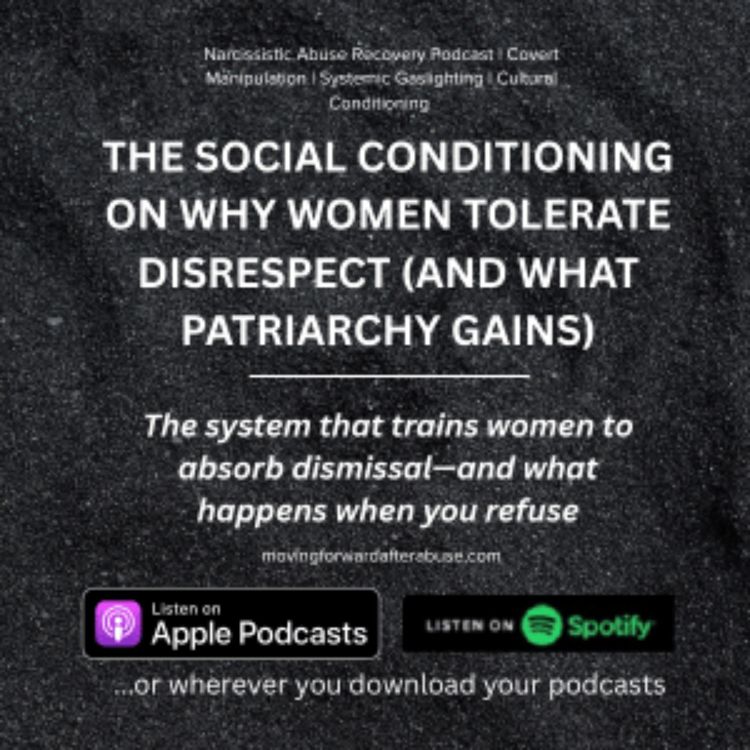 cover art for The Social Conditioning on Why Women Tolerate Disrespect (And What Patriarchy Gains)