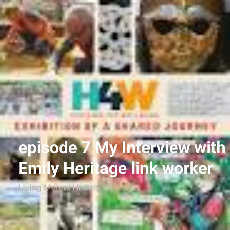 cover art for Episode 7My Interview with Emily Heritage link worker