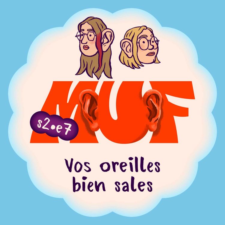 cover art for S02E07 • Vos oreilles bien sales