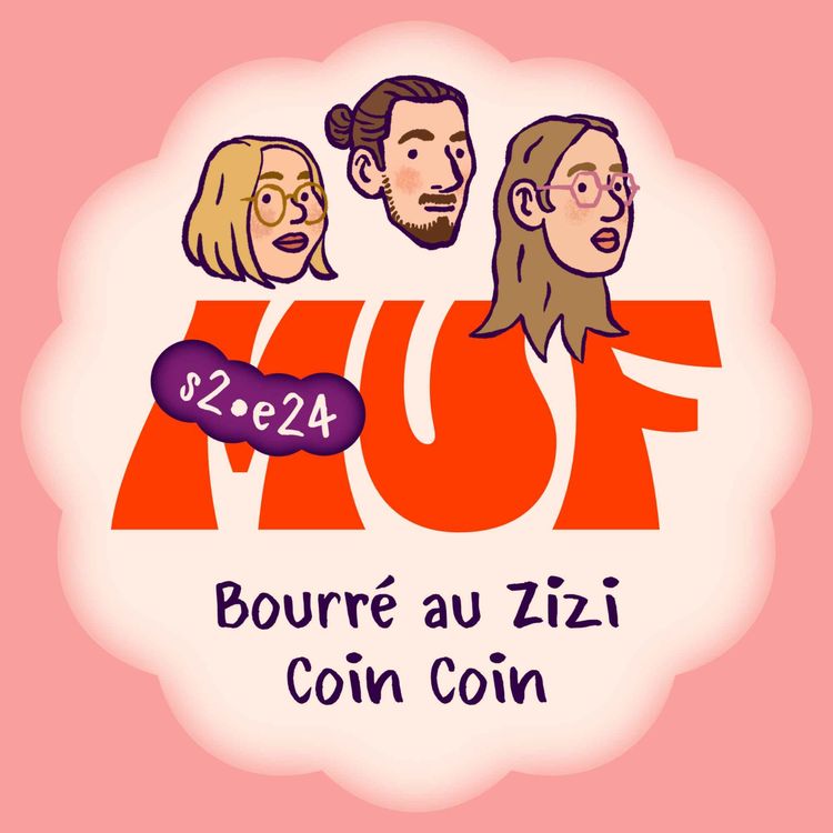 cover art for S02E24 • Bourré au Zizi Coin Coin 