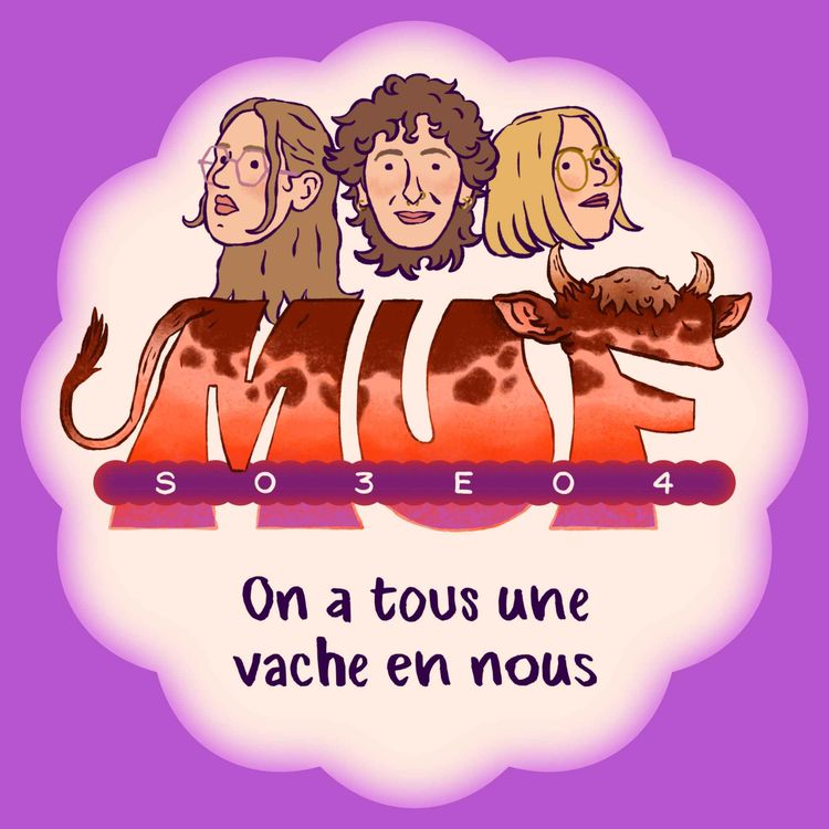 cover art for S03E04 • On a tous une vache en nous 