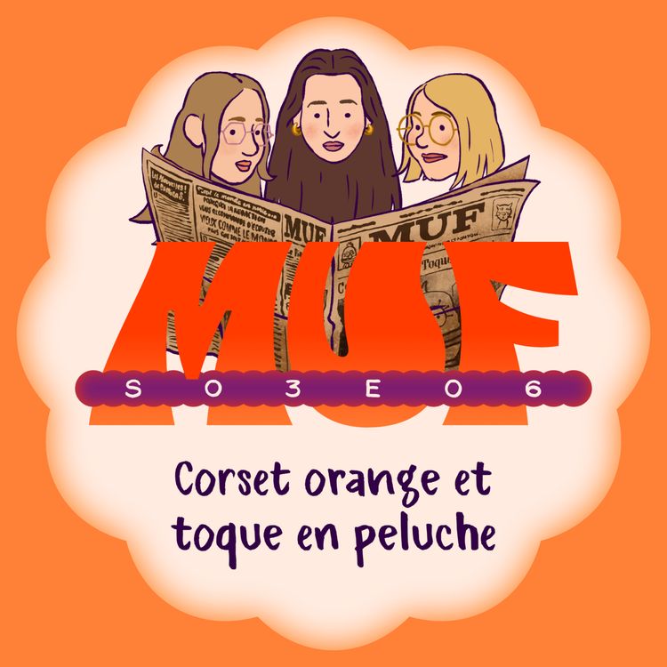 cover art for S03E06 • Corset orange et toque en peluche