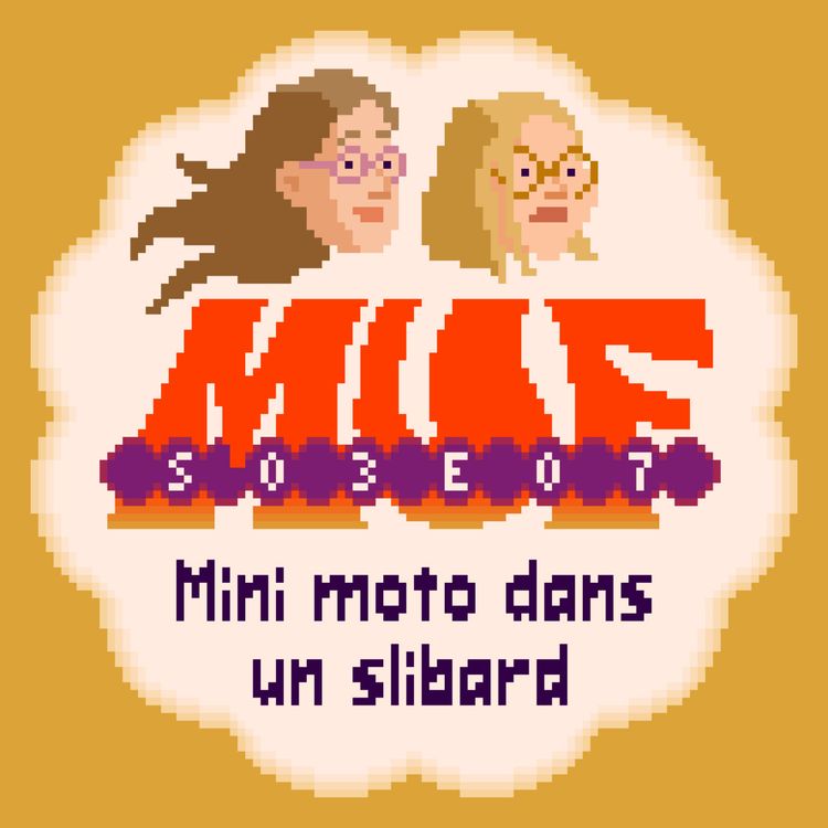 cover art for S03E07 • Mini moto dans un slibard