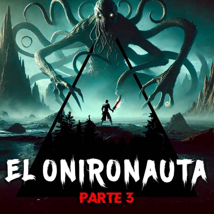 cover art for El Onironauta (Parte 3 - Final)