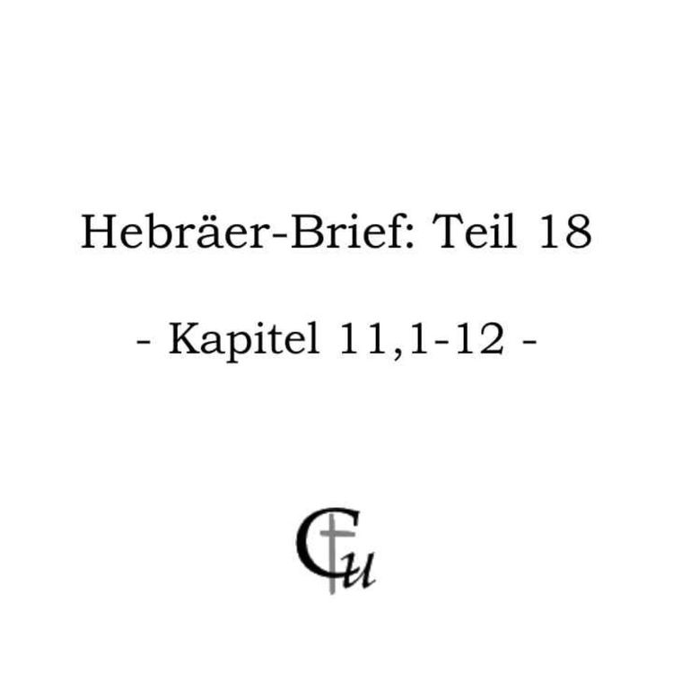 cover art for Hebräer-Brief: Teil 18 (Heb 11,1-12)