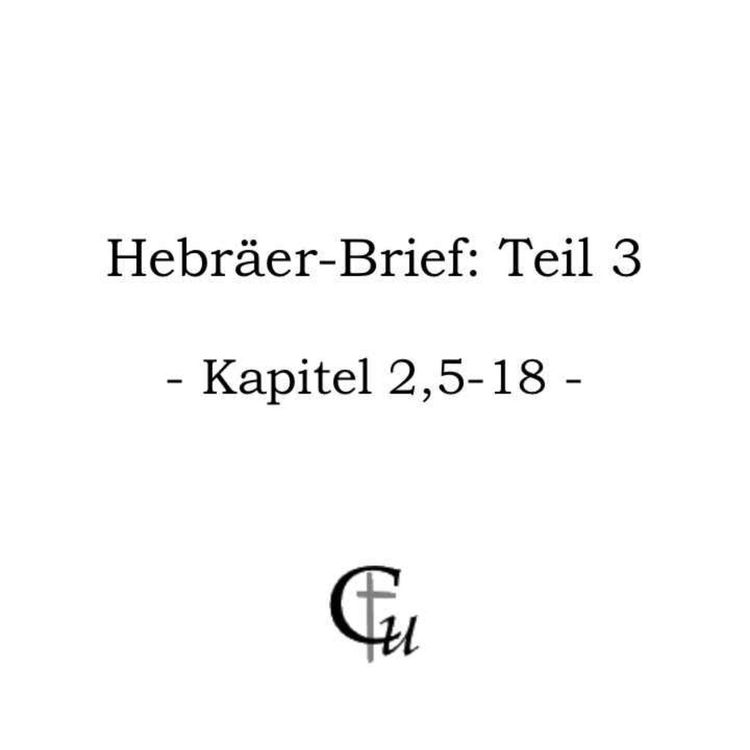 cover art for Hebräer-Brief: Teil 3 (Heb 2,5-18)