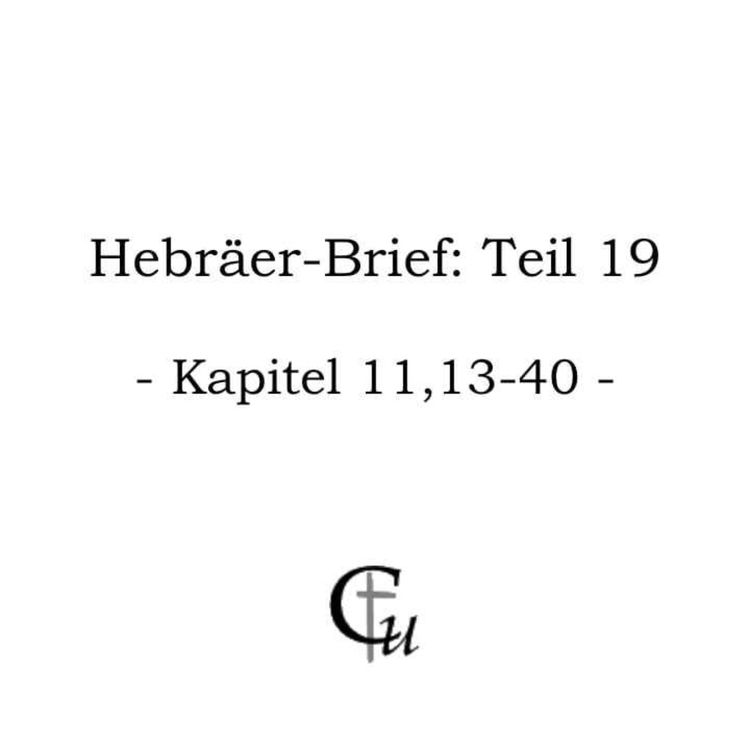 cover art for Hebräer-Brief: Teil 19 (Heb 11,13-40)