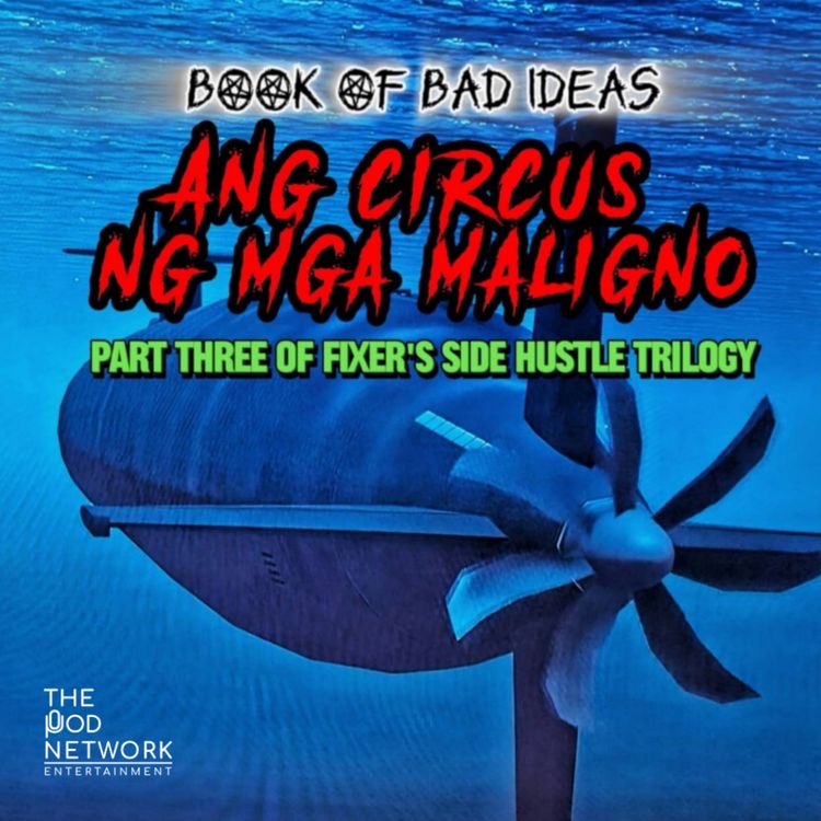 cover art for #19 ANG CIRCUS NG MGA MALIGNO: Part 3 of Fixer's Side Hustle Trilogy