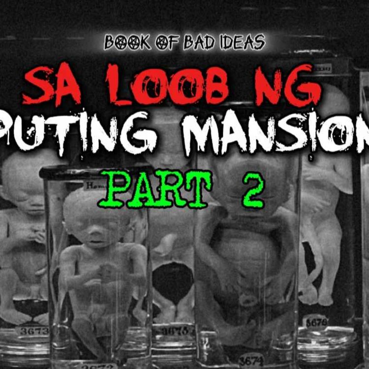 cover art for #79 Sa loob ng Puting Mansion Part 2