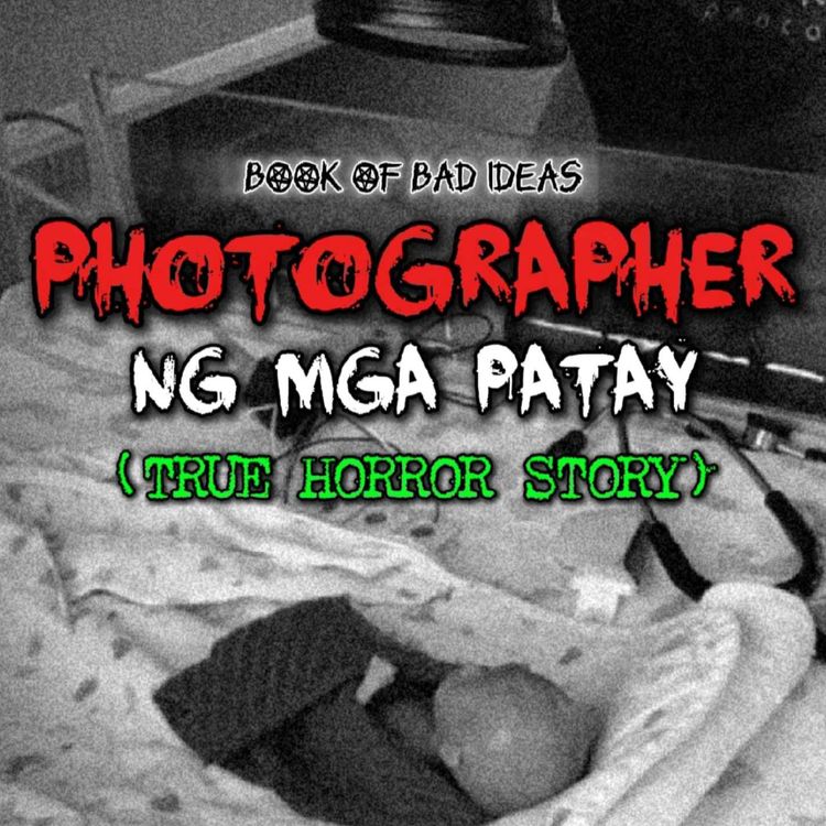 cover art for #82 Photographer ng mga Patay (True Horror Story)