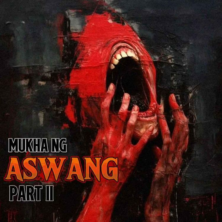 cover art for #93 Mukha ng Aswang Part 2