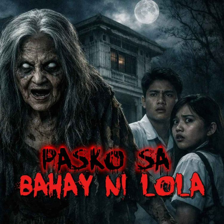 cover art for Pasko sa Bahay ni Lola (Fixer and Kamay ng Diyos Story)