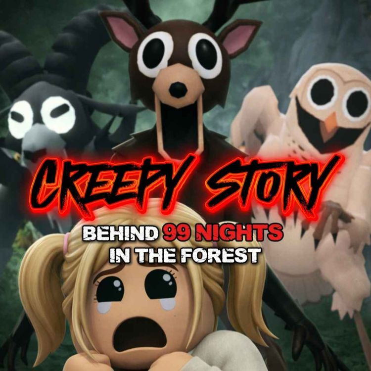 cover art for Creepy Story behind 99 Nights in the Forest (Roblox Horror Story)