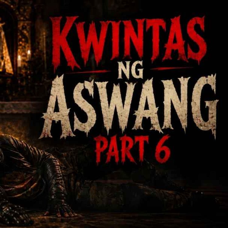cover art for #112 Kwintas ng Aswang Part 6