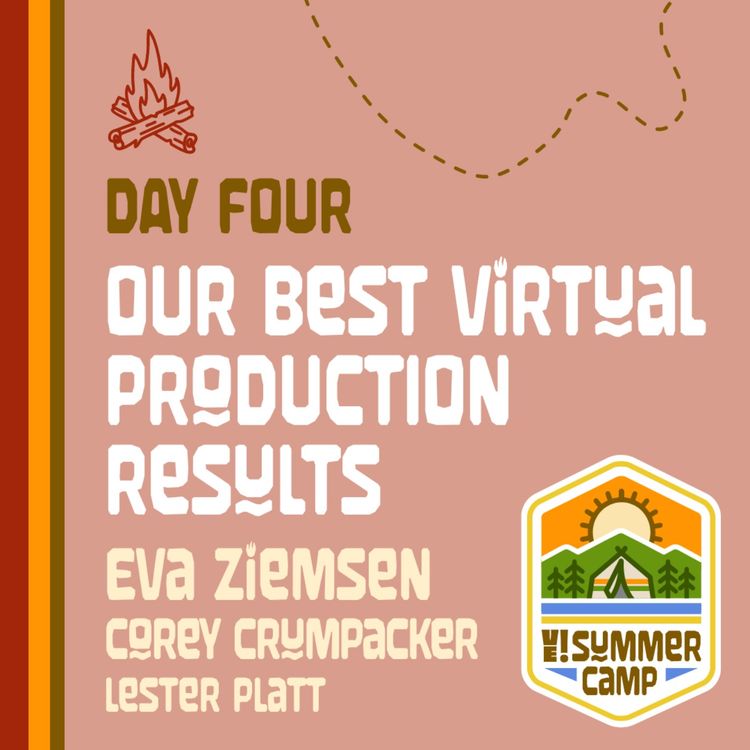 cover art for SUMMER CAMP: DAY 4 Our Best Virtual Production Results?