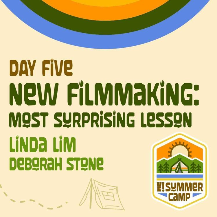 cover art for SUMMER CAMP: DAY 5 New Filmmaking: Most Surprising Lesson?