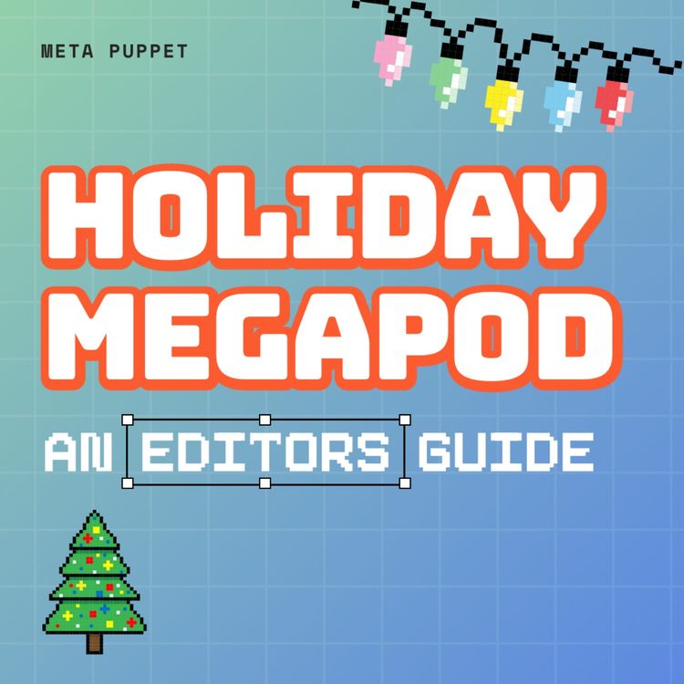 cover art for HOLIDAYS MEGAPOD! The Editor’s Guide to Creating AI-Driven Holiday Commercials + Accessible Virtual Production + AI Conquered Hollywood