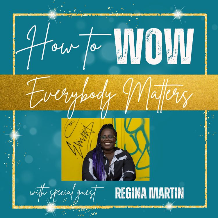 cover art for Everybody Matters with special guest Regina Martin