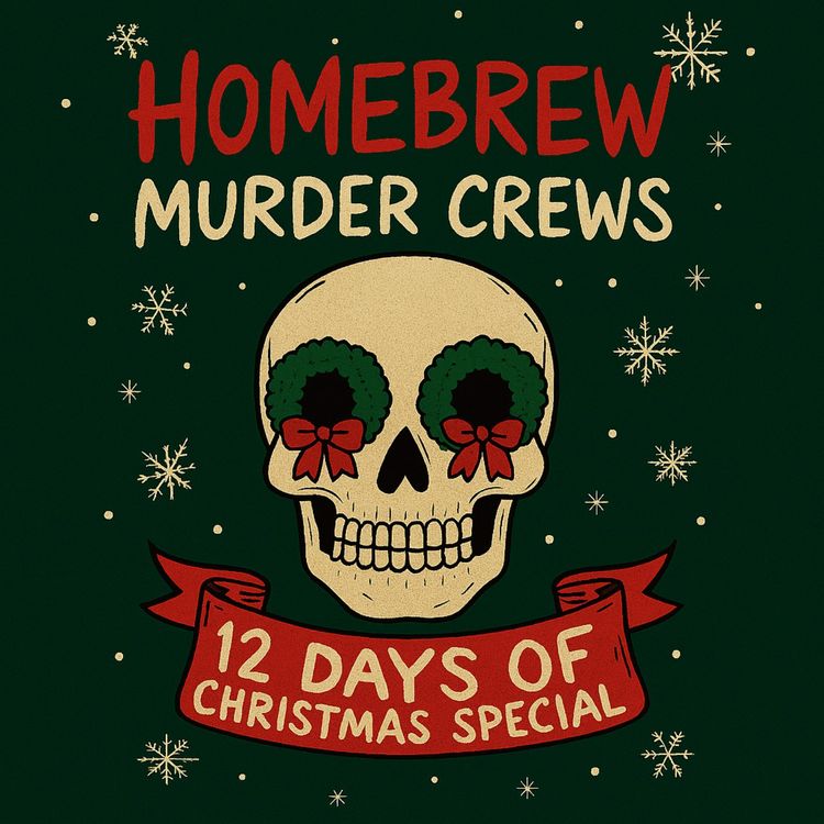 cover art for 12 Days of Homebrew Murder Crew Pt. 2
