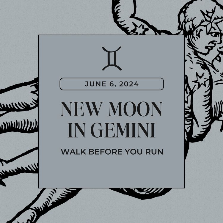 cover art for New Moon in Gemini June 2024 Astrology Horoscope | Walk Before You Run!