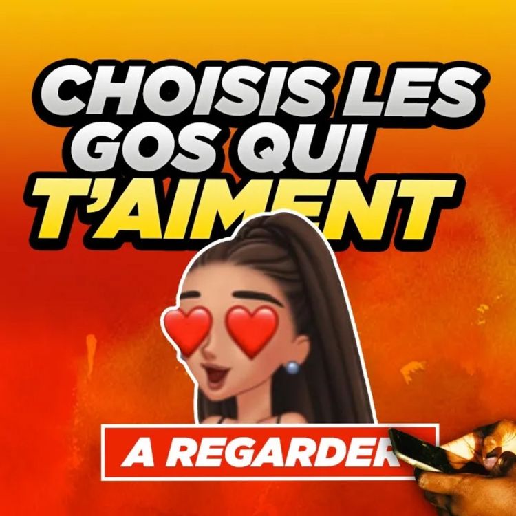 cover art for POURQUOI TU NE DOIS JAMAIS CAUSER AVEC LES FEMMES QUI NE T'AIMENT PAS ? [S1 Ep22]