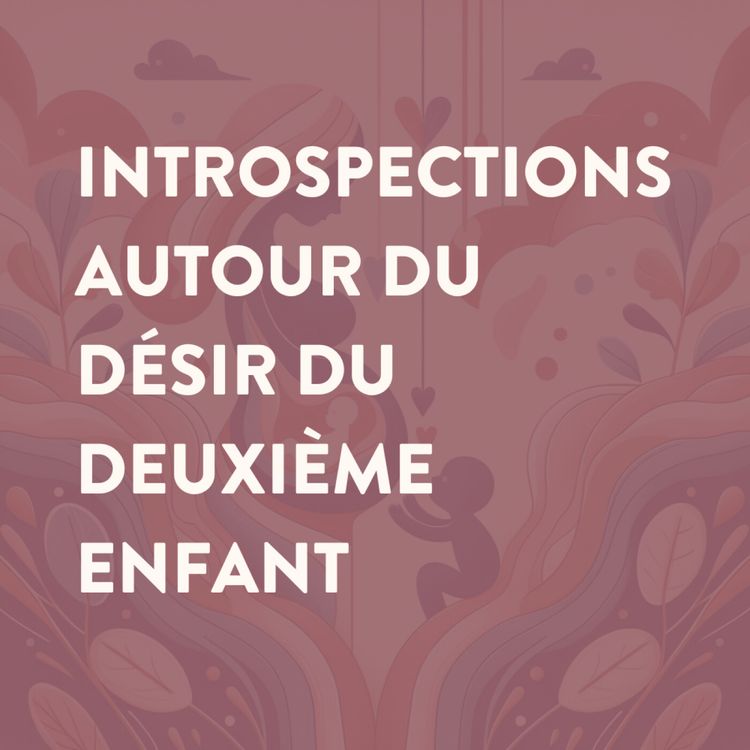cover art for 41 • Le désir d'un deuxième enfant — Journal Audio #1