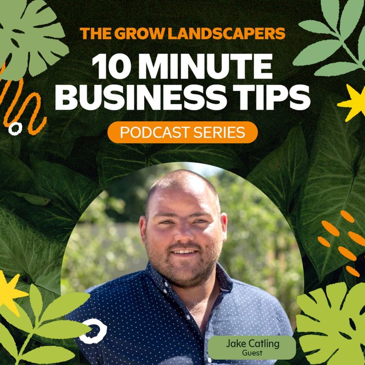 cover art for Effective Leadership and Team Empowerment in Landscaping with Jake Catling