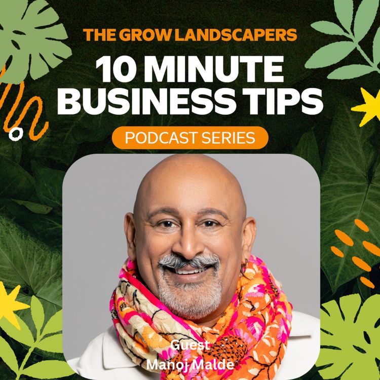 cover art for Top Tips from RHS Judge & BBC Presenter Manoj Malde for Growing Your Landscape Business
