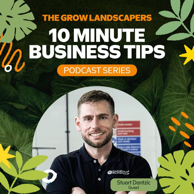 cover art for Setting Your Goals and Building Winning Teams in Landscaping with Stuart Dantzic