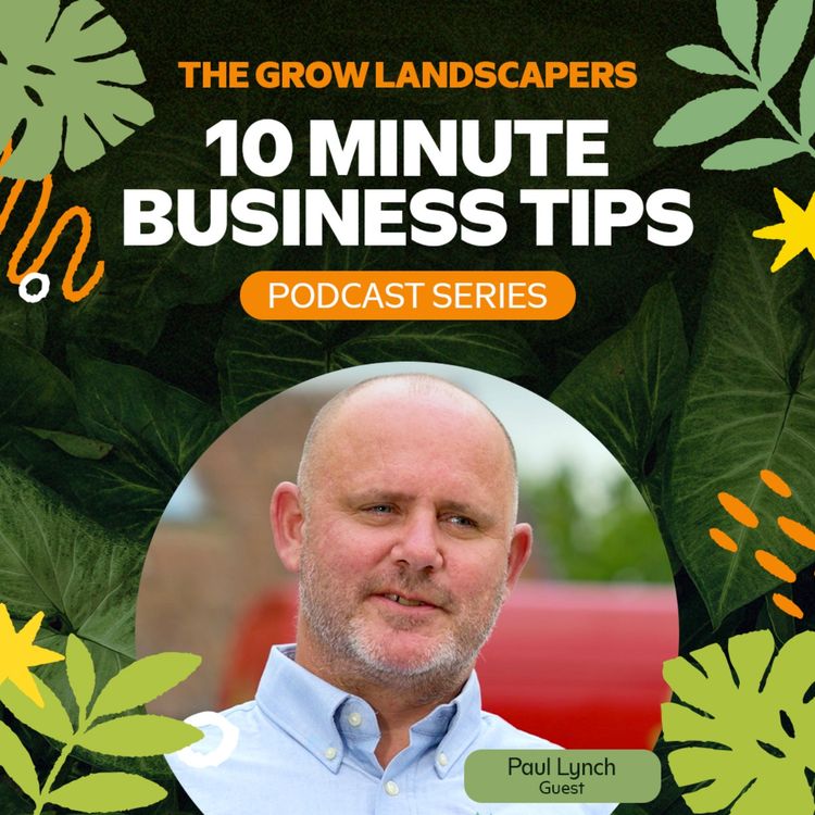 cover art for How to Build a Winning Team and Culture in Landscaping with Paul Lynch