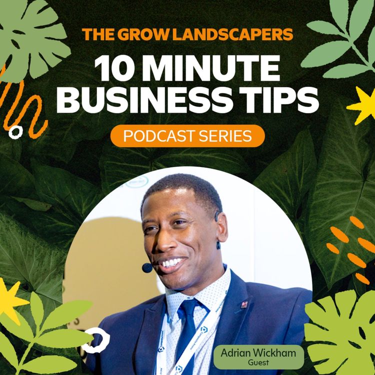 cover art for Work-Life Balance and Responsible Leadership for Landscaping Success with Adrian Wickham