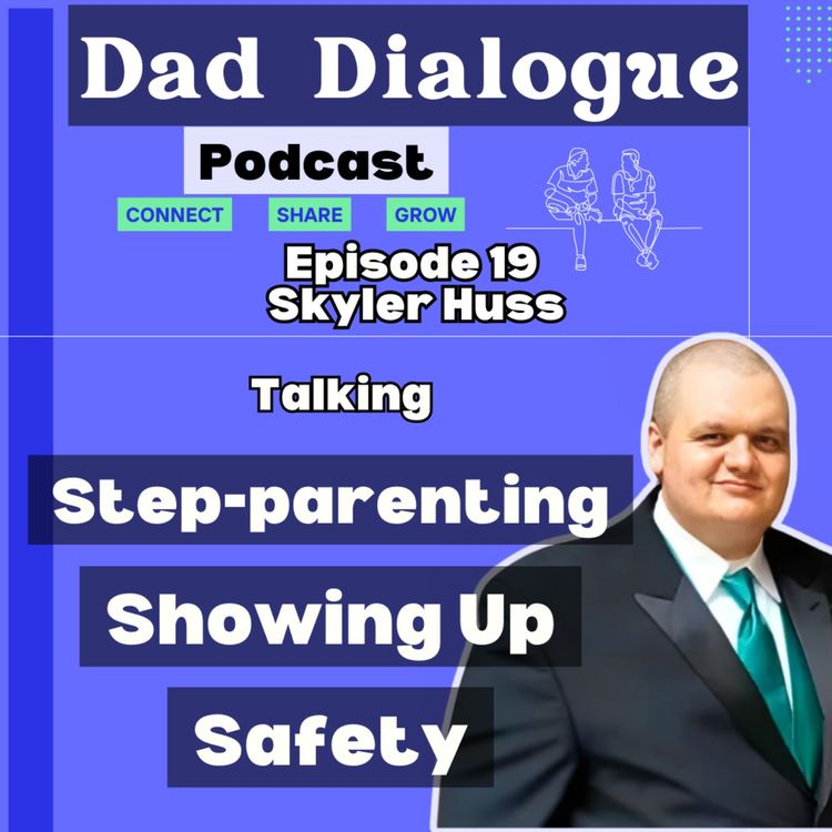 cover art for Ep 19 - Skyler Huss - Step-parenting, Showing Up, Safety