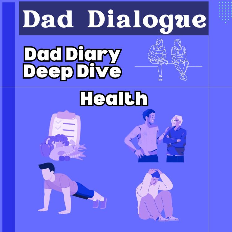 cover art for Diet, Exercise, Social and Mental Health - Dad Diary Deep Dive