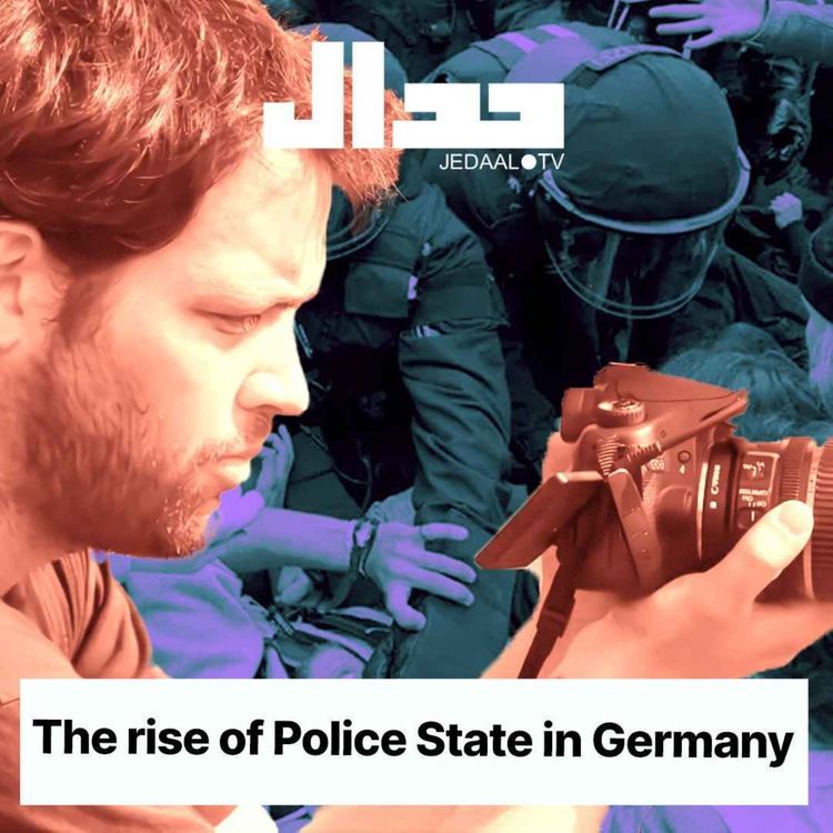 cover art for Episode 9 :  Palestinian protests, antisemitism and the rise of police state in Germany with Dror Dayan