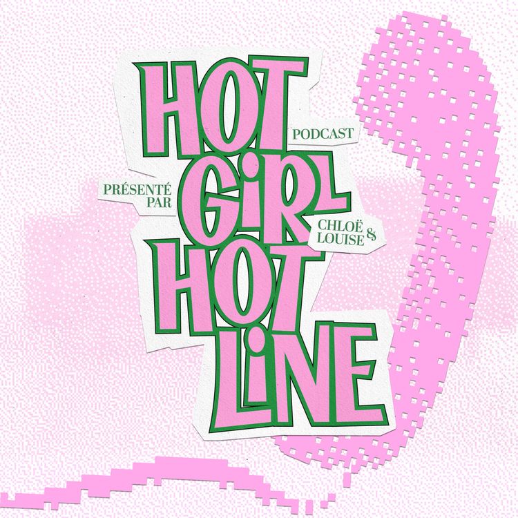 cover art for Vos histoires d’amour et de galères... Hot Girl Hotline #1