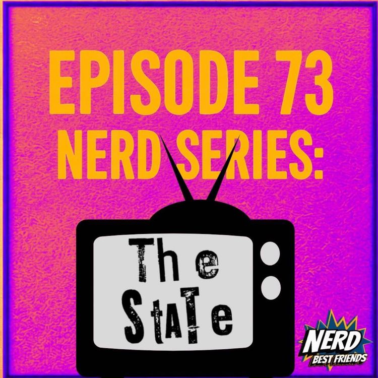 cover art for Episode 73 - Nerd Series: MTV's The State