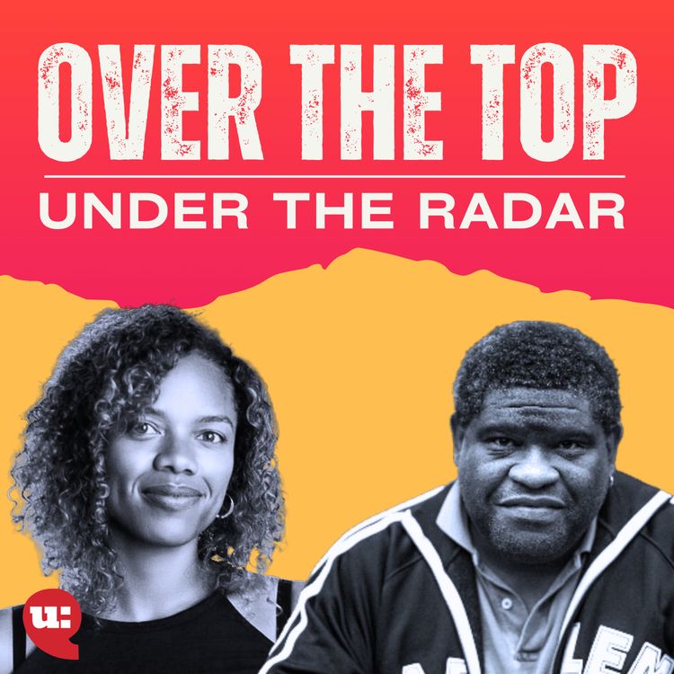 cover art for Introducing Over The Top Under The Radar With Gary Younge & Carys Afoko