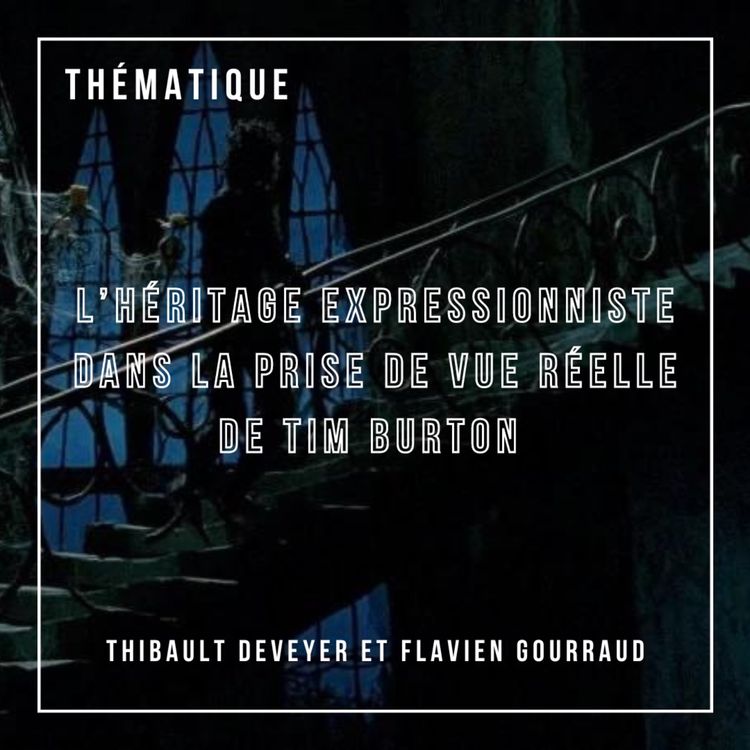 cover art for L'héritage expressionniste dans la prise de vue réelle de Tim Burton