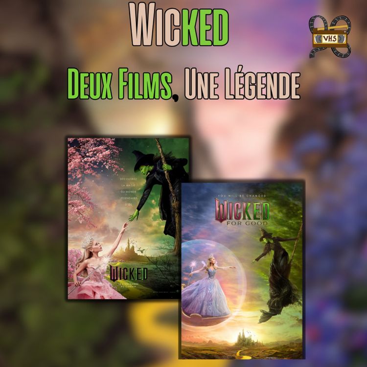 cover art for Wicked : Deux Films, Une Légende
