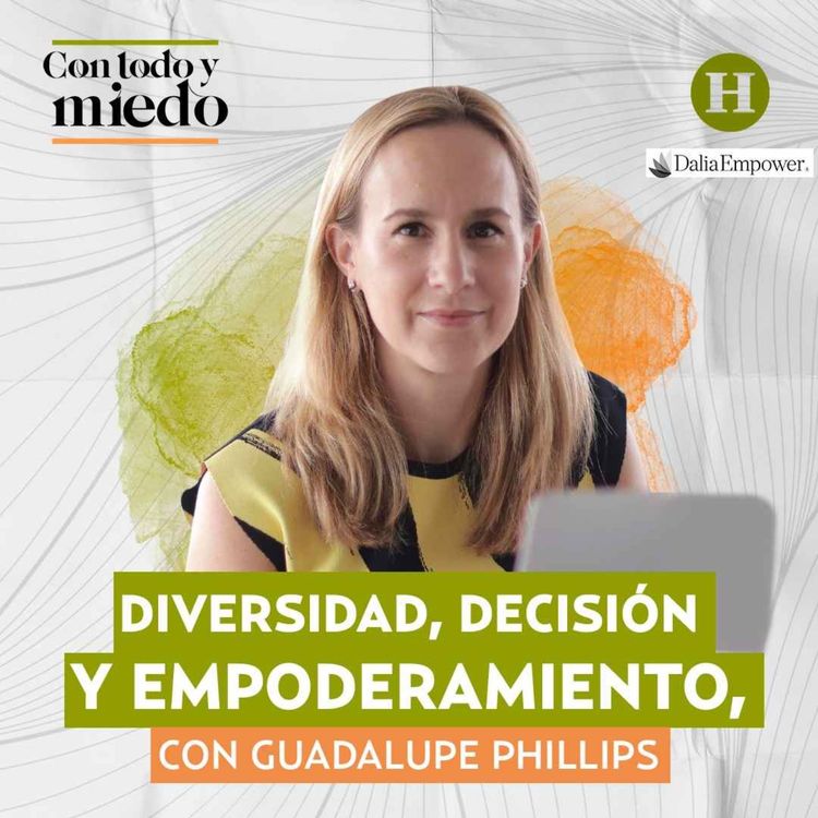 cover art for Diversidad, decisión y empoderamiento con Guadalupe Phillips, CEO de ICA
