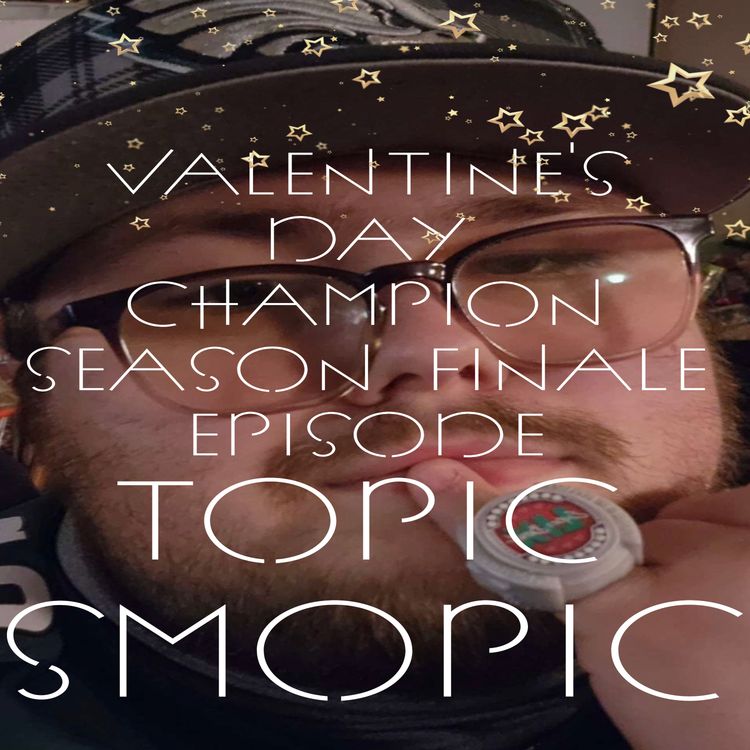 cover art for Valentine's Day Champion Season Finale Episode!