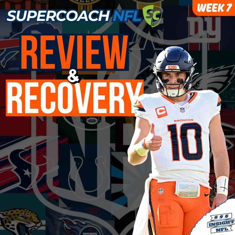 cover art for Review & Recovery (Week 7) + Injury Report | NFL SuperCoach 2025