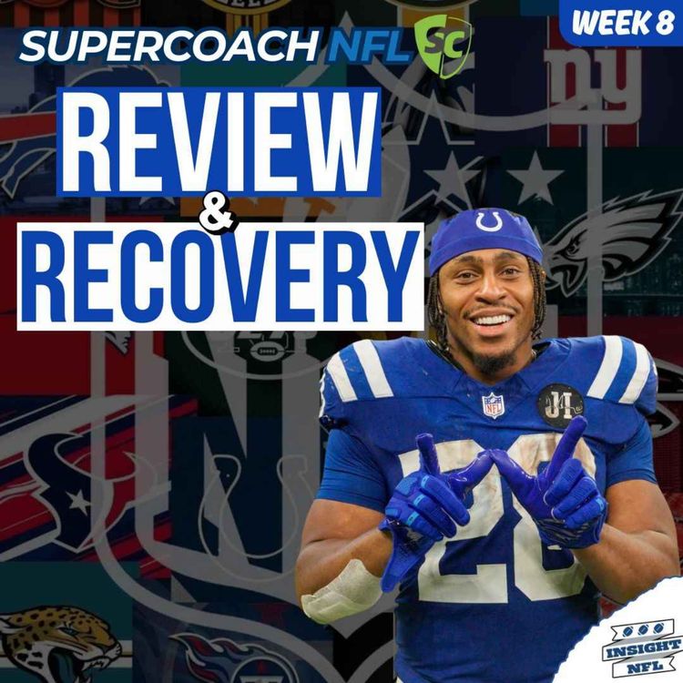 cover art for Review & Recovery (Week 8) + Injury Report | NFL SuperCoach 2025